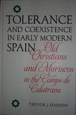 TOLERANCE AND COEXISTENCE IN EARLY MODERN SPAIN