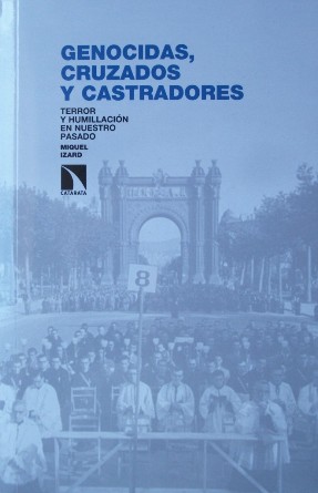 GENOCIDAS, CRUZADOS Y CASTRADORES