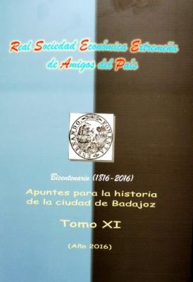 APUNTES PARA LA HISTORIA DE LA CIUDAD DE BADAJOZ, T. XI